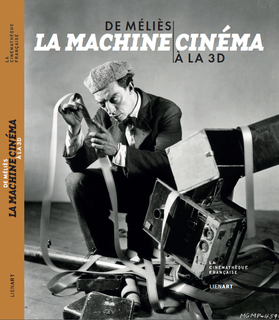 La Machine cinéma : De Méliès à la 3D