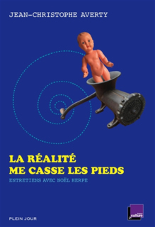 La réalité me casse les pieds