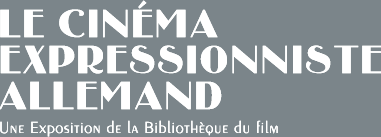 Le Cinma Expressionniste Allemand, Une Exposition de la Bibliothque du Film