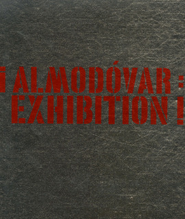 ¡ Almodóvar : Exhibition !