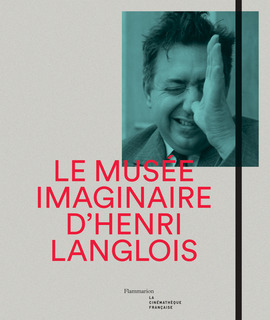 Le Musée imaginaire d'Henri Langlois