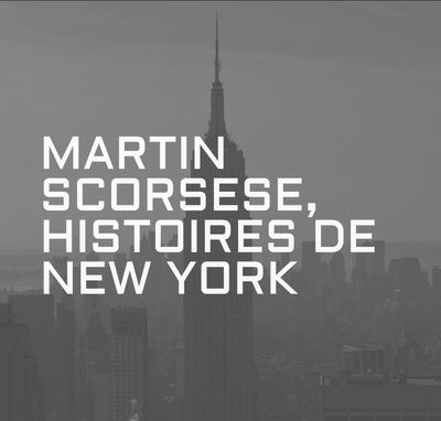 Martin Scorsese, histoires de New York