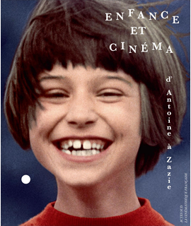 Enfance et cinéma – d'Antoine à Zazie