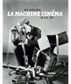 La Machine cinéma : de Méliès à la 3D