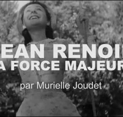 Jean Renoir, la force majeure. Par Murielle Joudet