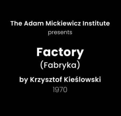 Présentation de L'Usine (Krzysztof Kieślowski, 1970) par Michal Oleszczyk