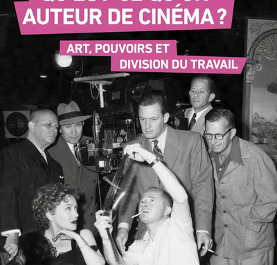 Une page de cinéma - Qu'est-ce qu'un auteur de cinéma ? par Jérôme Pacouret