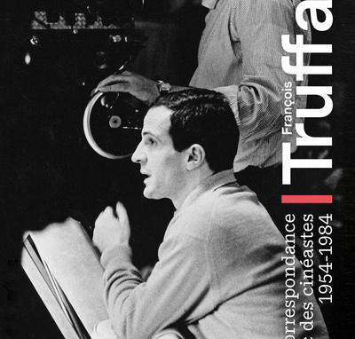Une Page de Cinéma - François Truffaut, correspondance avec des cinéastes. par Bernard Bastide