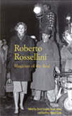 Roberto Rossellini : magician of the real